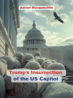 cover image of Trump's Insurrection of the US Capitol